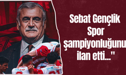 Sebat Gençlik Spor şampiyonluğunu ilan etti