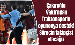 Çakıroğlu Vakfı’ndan Trabzonsporlu oyuncuya destek! Sürecin takipçisi olacağız