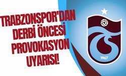Trabzonspor'dan derbi öncesi provokasyon uyarısı!