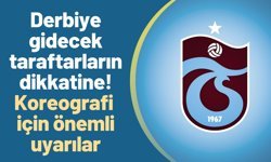 Derbiye gidecek taraftarların dikkatine! Koreografi için önemli uyarılar