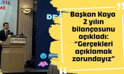 Başkan Kaya 2 yılın bilançosunu açıkladı: “Gerçekleri açıklamak zorundayız”