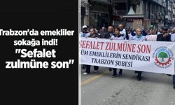 Trabzon'da emekliler sokağa indi!