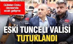 Eski Tunceli Valisi Tuncay Sonel, tutuklandı