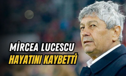 Mircea Lucescu hayatını kaybetti
