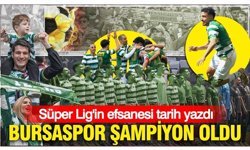 Bursaspor şampiyon oldu: Süper Lig'in efsanesi tarih yazdı