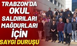 Trabzon’da Okul Saldırıları Mağdurları İçin Saygı Duruşu