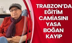 Trabzon’da Eğitim Camiasını Yasa Boğan Kayıp
