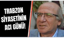 Trabzon siyasetinin acı günü! Kalbine yenik düştü