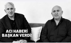 Acı haberi başkan duyurdu!