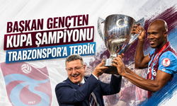 BAŞKAN GENÇ’TEN KUPA ŞAMPİYONU TRABZONSPOR’A TEBRİK