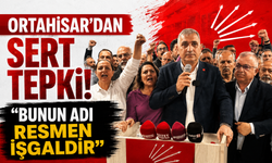 Ortahisar’dan sert tepki! “Bunun adı resmen işgaldir”