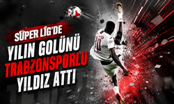 Süper Lig'de yılın golünü Trabzonsporlu yıldız attı