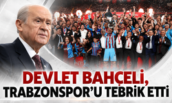 Devlet Bahçeli, Trabzonspor'u tebrik etti.
