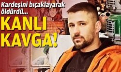 Manisa’da kardeşini bıçaklayarak öldürdü