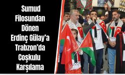 Sumud Filosundan Dönen Erdinç Gülay Trabzon’da Coşkuyla Karşılandı