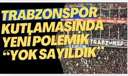 Trabzonspor kutlamasında yeni polemik “Yok sayıldık” tepkisi