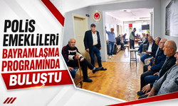 POLİS EMEKLİLERİ BAYRAMLAŞMA PROGRAMINDA BULUŞTU