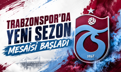 Trabzonspor’da yeni sezon mesaisi başladı