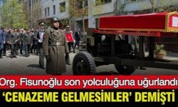 ‘Cenazeme gelmesinler’ demişti: Org. Fisunoğlu son yolculuğuna uğurlandı