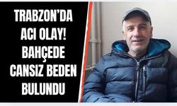 Trabzon'da bahçede ölü bulundu!