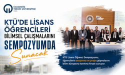KTÜ’de Lisans Öğrencileri Bilimsel Çalışmalarını Sempozyumda Sunacak