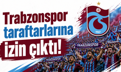Trabzonspor taraftarlarına izin çıktı!