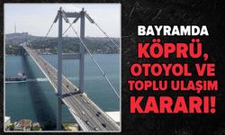 Kurban Bayramı'nda köprü, otoyol ve toplu ulaşım ücretsiz oldu