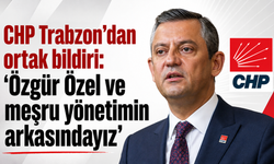 CHP Trabzon’dan ortak bildiri: “Özgür Özel ve meşru yönetimin arkasındayız”