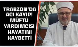 Trabzon’da emekli müftü yardımcısı vefat etti!