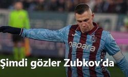 Şimdi gözler Zubkov’da!