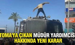 TOMA'ya çıkan müdür yardımcısı hakkında yeni karar