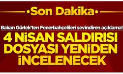 Bakan Gürlek açıkladı! Fenerbahçe'ye saldırı dosyası tekrardan incelenecek!