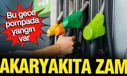 Akaryakıta bu gece zam gelecek, pompada yangın başlayacak