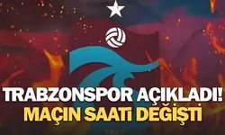Trabzonspor'da maçın saati değişti!