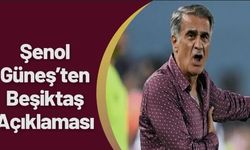 Şenol Güneş'ten Beşiktaş açıklaması!