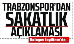 Trabzonspor'dan sakatlık açıklaması..