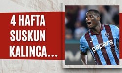 4 hafta suskun kalınca…