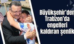 Büyükşehir’den Trabzon’da engelleri kaldıran şenlik