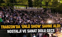 Trabzon’da ‘Ünlü Show’ Sahne Aldı: Nostalji ve Sanat Dolu Gece
