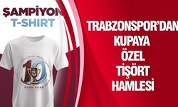Trabzonspor’dan kupaya özel tişört hamlesi