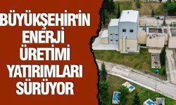 Büyükşehir’in enerji üretimi yatırımları sürüyor