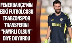 Fenerbahçe’nin Eski Futbolcusu Trabzonspor Transferini “Hayırlı Olsun” Diye Duyurdu