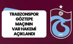 Trabzonspor – Göztepe maçının VAR hakemi açıklandı