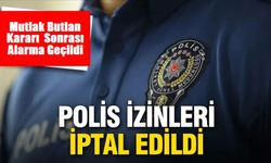 Poliste izinler iptal!