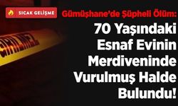 70 Yaşındaki Esnaf Evinin Merdiveninde Vurulmuş Halde Bulundu!
