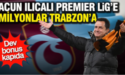 Acun Ilıcalı Premier Lig’e, milyonlar Trabzon’a: Dev bonus kapıda