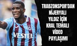 Trabzonspor'dan Nijeryalı yıldız için kral temalı video paylaşımı