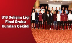 U16 Gelişim Ligi Final Grubu Kuraları Çekildi