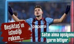 Trabzonspor ile Beşiktaş arasında kıran kırana pazarlık!