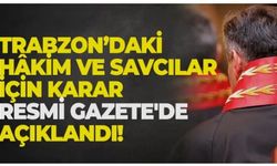 Trabzon’da görev yapan hakim ve savcıların terfi listesi açıklandı
